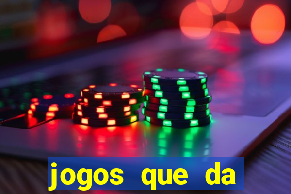 jogos que da dinheiro sem depositar